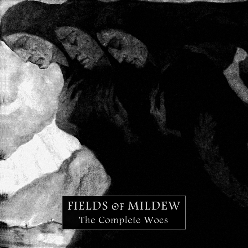 Fields of Mildew - The Complete Woes CD Digipak